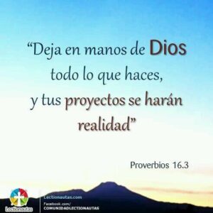 Entrega a Dios todo lo que haces y tus proyectos se harán realidad